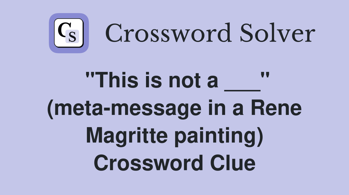 "This is not a ___" (metamessage in a Rene Magritte painting